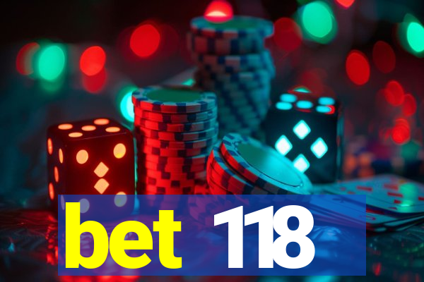 bet 118